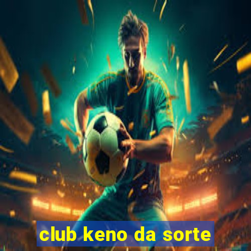 club keno da sorte